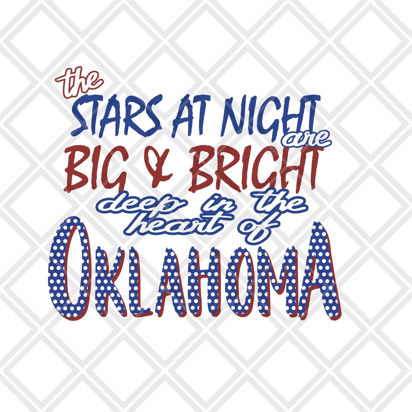 THE STARS AT NIGHT are big and bright deep in the heart of Oklahoma DTF TRANSFERPRINT TO ORDER