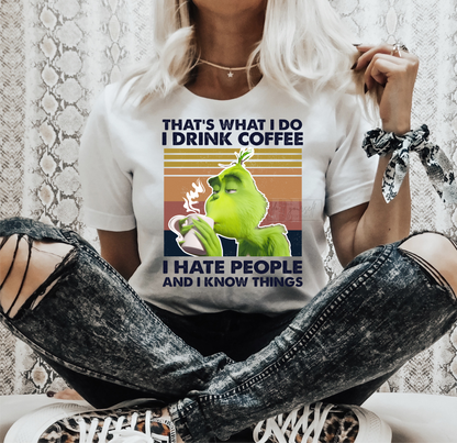 Thats what I do I drink coffee I hate people and I know things Christmas  size ADULT  DTF TRANSFERPRINT TO ORDER