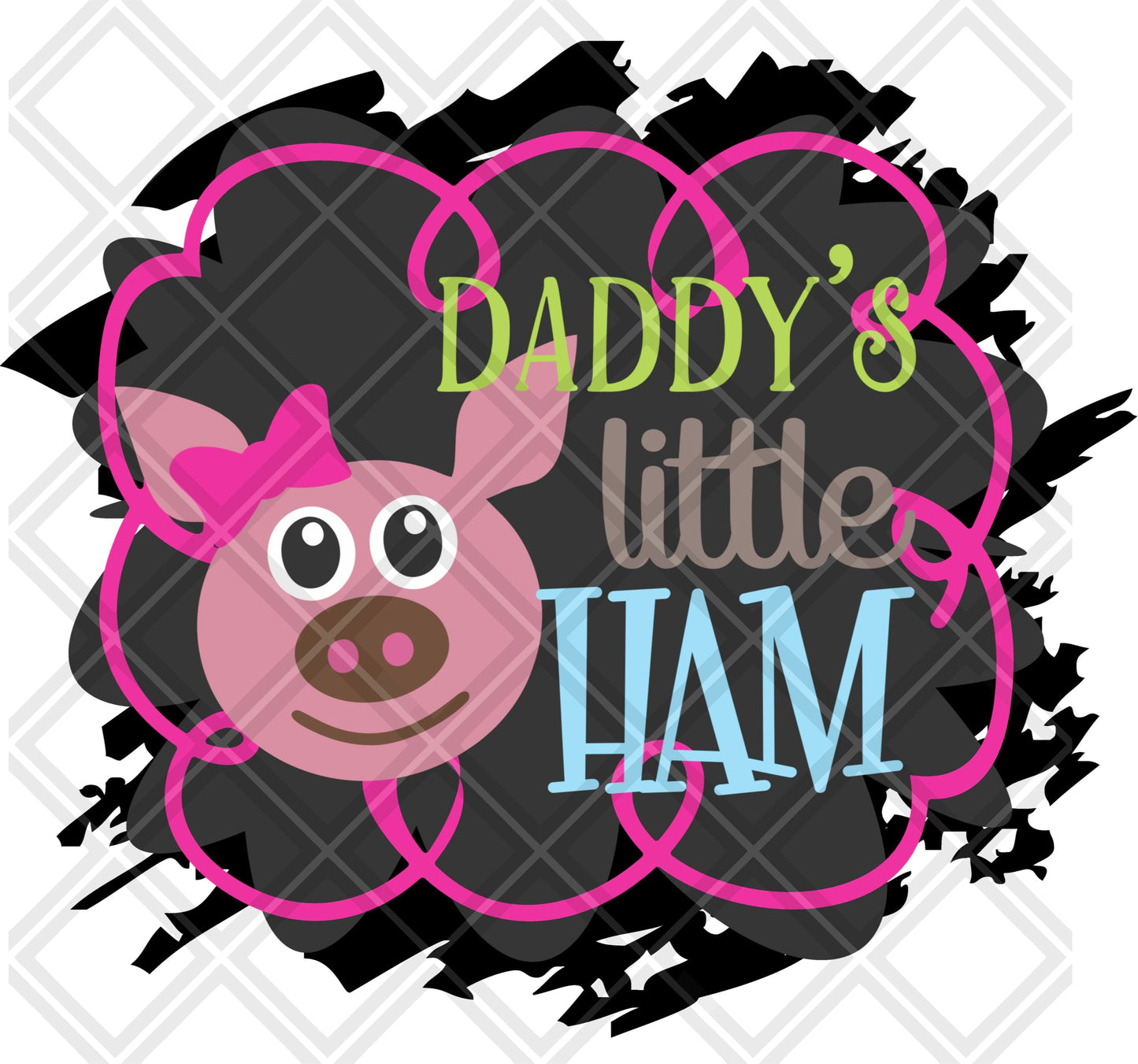 daddy's little ham Digital Download Instand Download