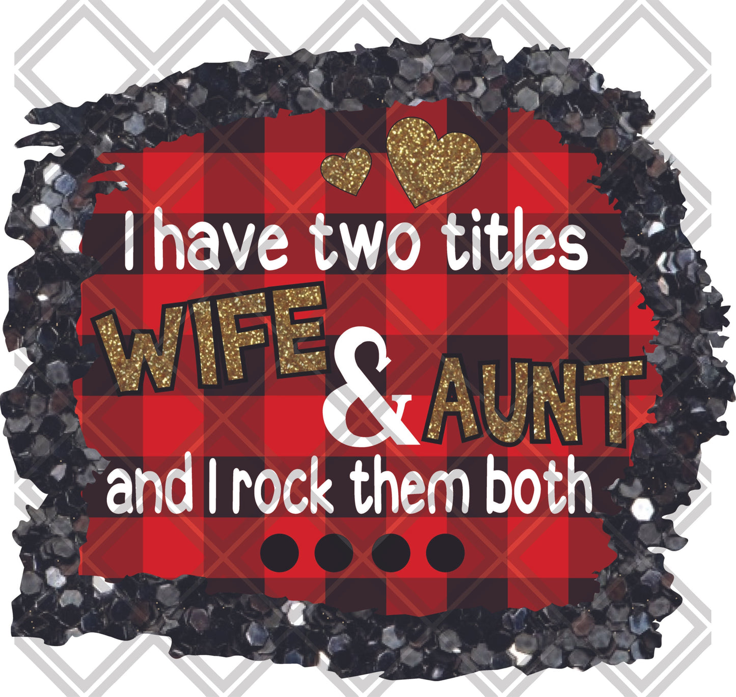 I have two titles wife and aunt and i rock them both png Digital Download Instand Download