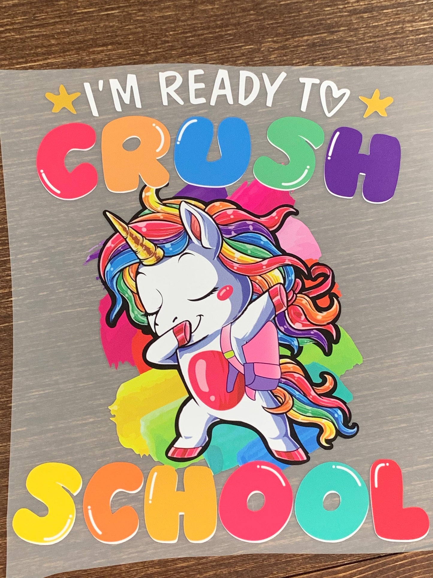 I’m ready to crush school unicorn DTF TRANSFERPRINT TO ORDER