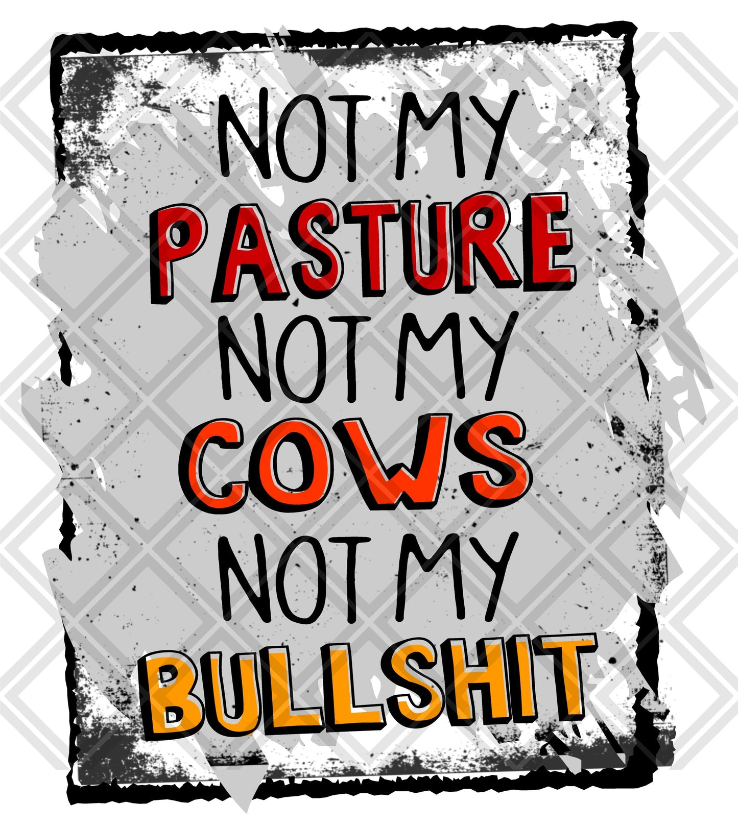 not my pasture not my cows not my bullshit png Digital Download Instand Download