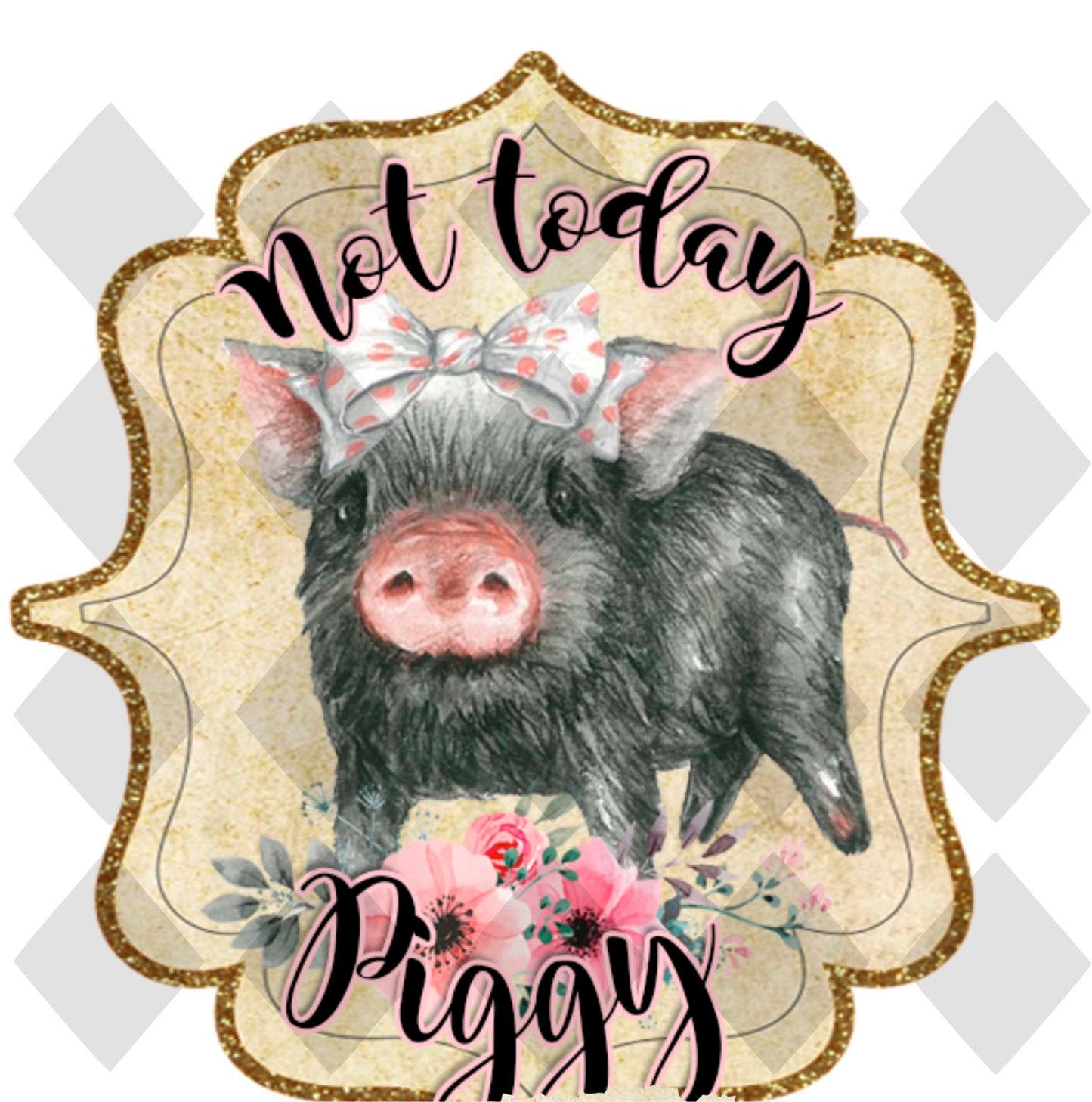 not today piggy pig png Digital Download Instand Download